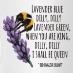 Lavender blue dilly, dilly