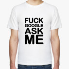 Fuck google ask me