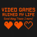 Video games ruined my life