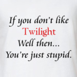 If you don't like Twilight