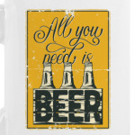 All You Need is Beer