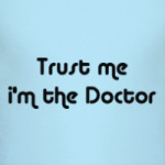 Trust me i'm the Doctor