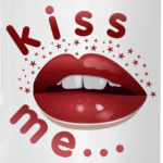 Kiss me...