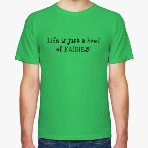Футболка с принтом Life is just a bowl of fairies