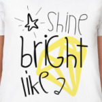 Shine bright like a diamond