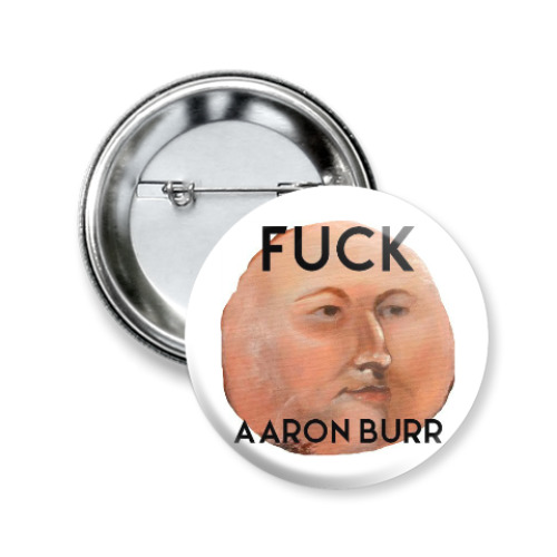 Значок 50мм 'AARON BURR'
