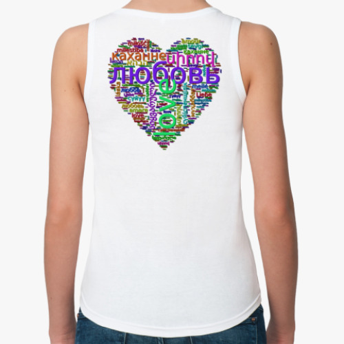 Женская майка Слово Любовь на языках разных народов мира