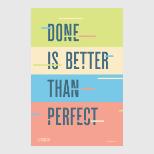 Постер Done is better than perfect