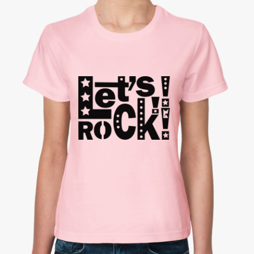 Женская футболка Let's Rock!