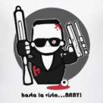 hasta la vista...BABY!
