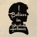 I Believe In Sherlock Holmes