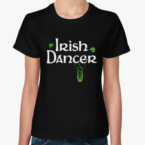 Женская футболка с принтом Irish Dancer