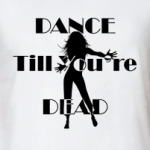 Танцуй пока не умрешь