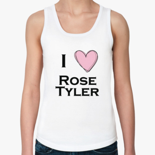 Женская майка I <3 Rose Tyler