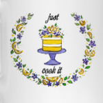 Just cook it!