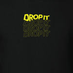 Drop It