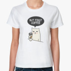BUT FIRST COFFEE CAT КОТ КОФЕЕ