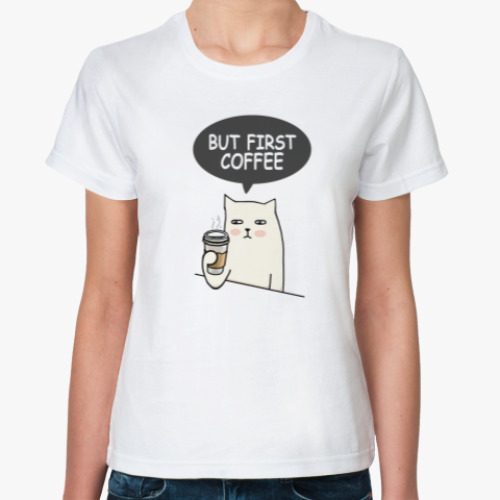 Классическая футболка BUT FIRST COFFEE CAT КОТ КОФЕЕ
