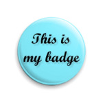 'This is my badge'
