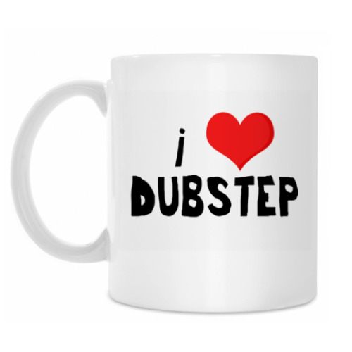 Кружка I love DUBSTEP