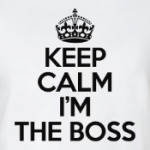 KEEP CALM I'M THE BOSS