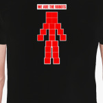 "We are the robots"