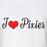 I love Pixies