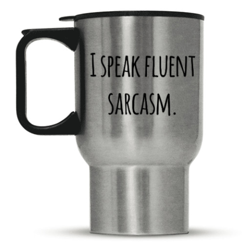 Кружка-термос I speak fluent sarcasm