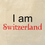 I am Switzerland