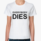 Everybody Dies