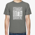 STRAIGHT OUTTA QUARANTINE