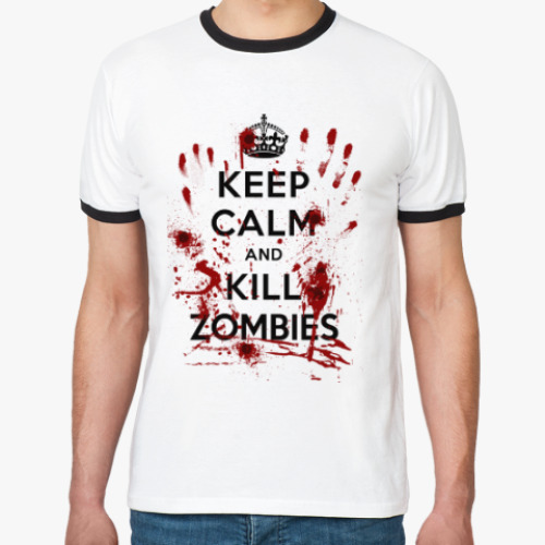 Футболка Ringer-T Keep Calm and Kill Zombies