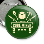 I' m a true cube miner . Minecraft