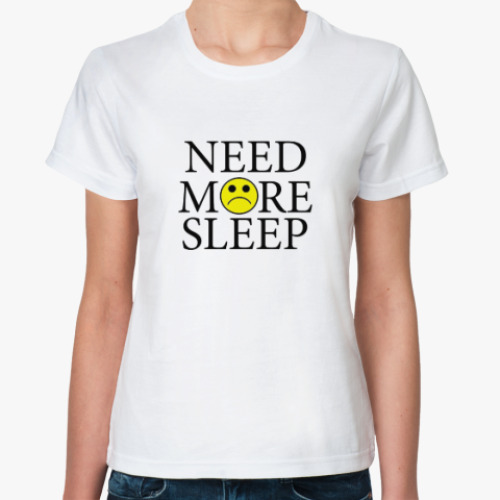 Классическая футболка Need more sleep