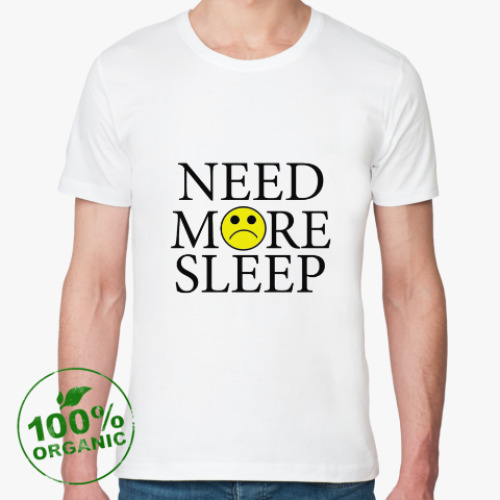 Футболка из органик-хлопка Need more sleep