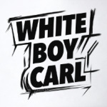 WHITE BOY CARL. Shameless