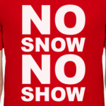 No snow, no show