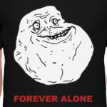 Forever alone