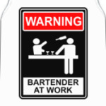 Warning ! Bartender at work