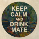 Keep calm and drink mate /мате
