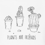 Plants are friends
