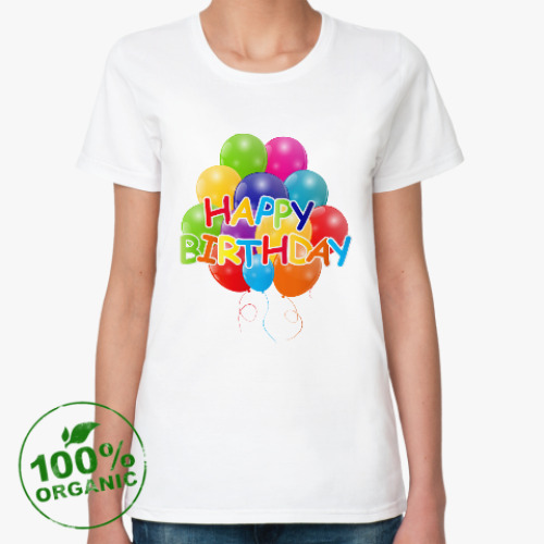 Женская футболка из органик-хлопка Happy Birthday