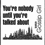 You're nobody until you're talked about