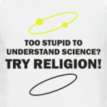 TRY RELIGION!