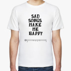 Sad Songs Make Me Happy