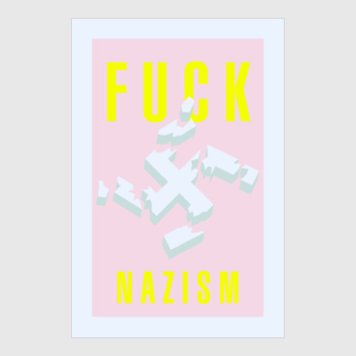 Постер FUCK NAZISM