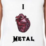 I love metal
