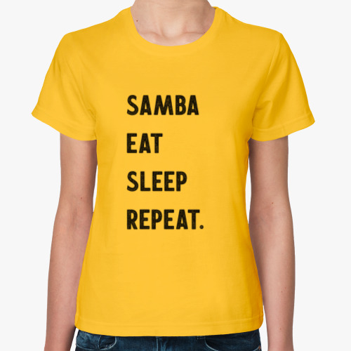Женская футболка Samba Eat Sleep Repeat.