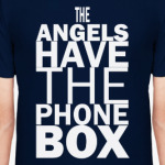 The Angels have the phone box