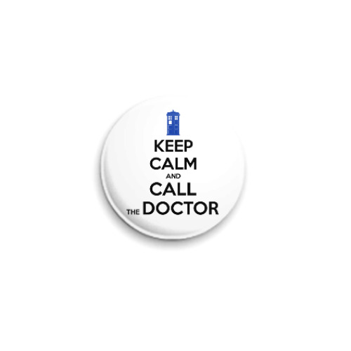 Значок 25мм KEEP CALM and DOCTOR WHO